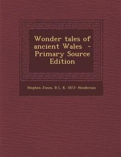 Front cover_Wonder tales of ancient Wales  - Primary Source Edition