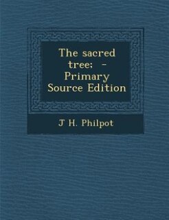 Couverture_The sacred tree;  - Primary Source Edition