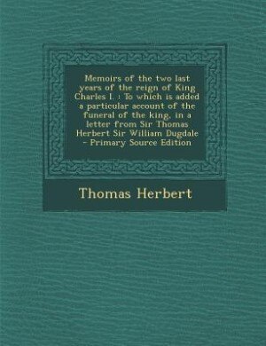 Couverture_Memoirs of the two last years of the reign of King Charles I.