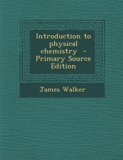 Couverture_Introduction to physical chemistry  - Primary Source Edition