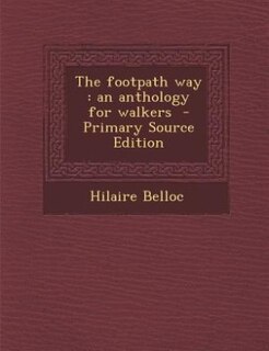 The footpath way: an anthology for walkers  - Primary Source Edition