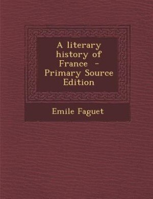 Couverture_A literary history of France  - Primary Source Edition
