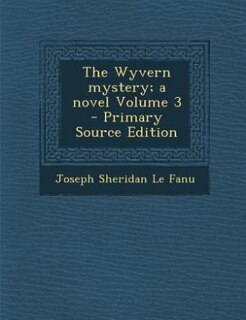 Front cover_The Wyvern mystery; a novel Volume 3 - Primary Source Edition