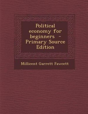 Political economy for beginners  - Primary Source Edition