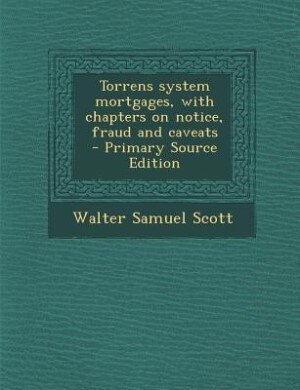 Front cover_Torrens system mortgages, with chapters on notice, fraud and caveats  - Primary Source Edition