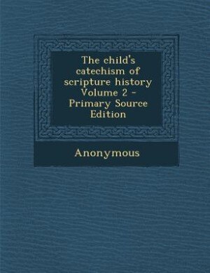 Front cover_The child's catechism of scripture history Volume 2 - Primary Source Edition