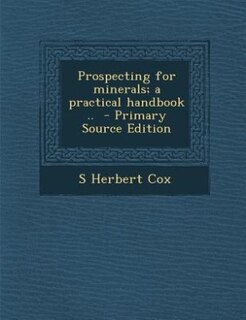 Front cover_Prospecting for minerals; a practical handbook ..  - Primary Source Edition