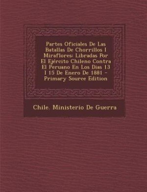Front cover_Partes Oficiales De Las Batallas De Chorrillos I Miraflores