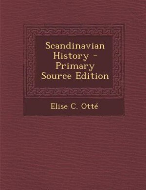 Front cover_Scandinavian History - Primary Source Edition