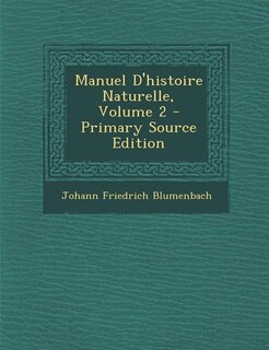 Front cover_Manuel D'histoire Naturelle, Volume 2 - Primary Source Edition