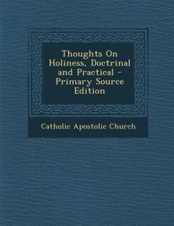 Couverture_Thoughts On Holiness, Doctrinal and Practical - Primary Source Edition