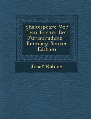 Front cover_Shakespeare Vor Dem Forum Der Jurisprudenz - Primary Source Edition