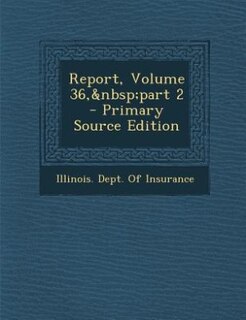 Front cover_Report, Volume 36,&nbsp;part 2 - Primary Source Edition