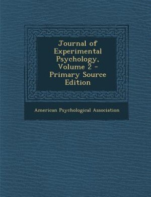Front cover_Journal of Experimental Psychology, Volume 2 - Primary Source Edition