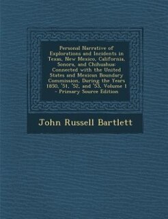 Front cover_Personal Narrative of Explorations and Incidents in Texas, New Mexico, California, Sonora, and Chihuahua