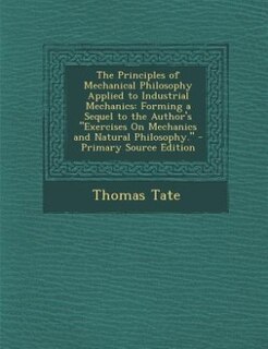 Front cover_The Principles of Mechanical Philosophy Applied to Industrial Mechanics