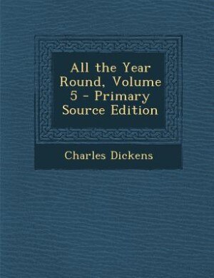 Front cover_All the Year Round, Volume 5 - Primary Source Edition