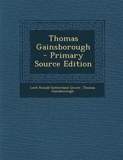 Thomas Gainsborough - Primary Source Edition