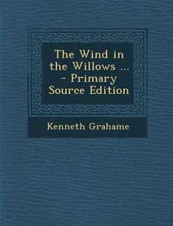 Couverture_The Wind in the Willows ... - Primary Source Edition
