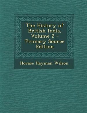 The History of British India, Volume 2 - Primary Source Edition