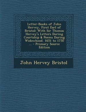 Front cover_Letter-Books of John Hervey, First Earl of Bristol