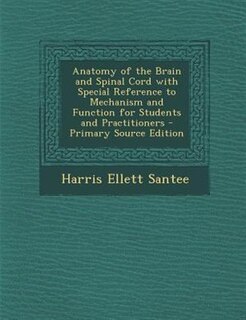 Front cover_Anatomy of the Brain and Spinal Cord with Special Reference to Mechanism and Function for Students and Practitioners