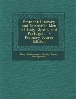 Couverture_Eminent Literary and Scientific Men of Italy, Spain, and Portugal ... - Primary Source Edition