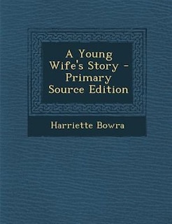 Front cover_A Young Wife's Story - Primary Source Edition