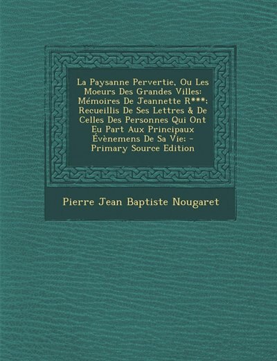 Front cover_La Paysanne Pervertie, Ou Les Moeurs Des Grandes Villes