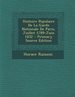 Front cover_Histoire Populaire De La Garde Nationale De Paris, Juillet 1789-Juin 1832
