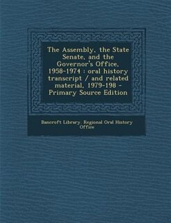 Couverture_The Assembly, the State Senate, and the Governor's Office, 1958-1974