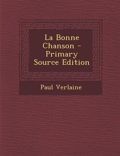 Front cover_La Bonne Chanson - Primary Source Edition