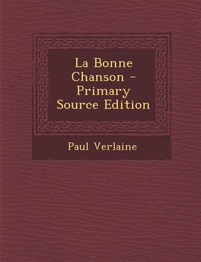 Front cover_La Bonne Chanson - Primary Source Edition