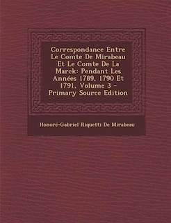 Couverture_Correspondance Entre Le Comte De Mirabeau Et Le Comte De La Marck