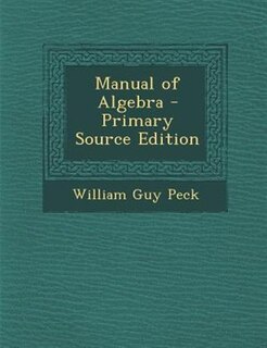 Front cover_Manual of Algebra - Primary Source Edition
