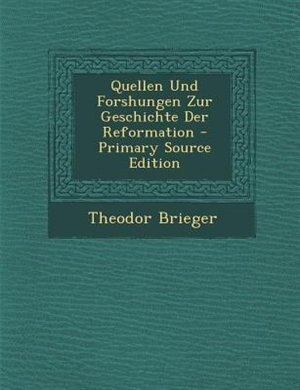 Quellen Und Forshungen Zur Geschichte Der Reformation - Primary Source Edition