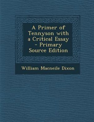 Front cover_A Primer of Tennyson with a Critical Essay - Primary Source Edition
