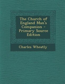 Couverture_The Church of England Man's Companion - Primary Source Edition
