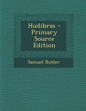 Hudibras - Primary Source Edition