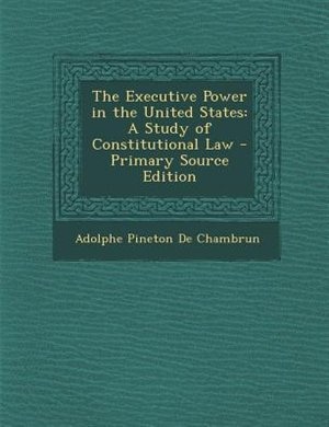 Front cover_The Executive Power in the United States