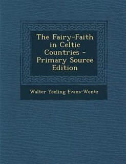 Front cover_The Fairy-Faith in Celtic Countries