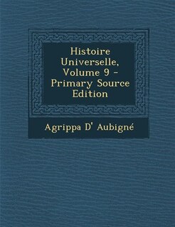 Histoire Universelle, Volume 9 - Primary Source Edition