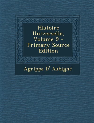 Histoire Universelle, Volume 9 - Primary Source Edition