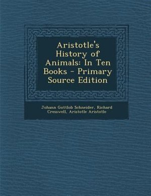 Aristotle's History of Animals: In Ten Books - Primary Source Edition