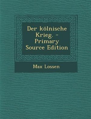 Front cover_Der kölnische Krieg. - Primary Source Edition