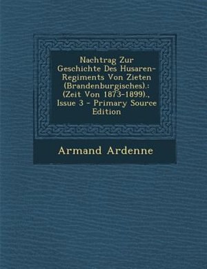 Front cover_Nachtrag Zur Geschichte Des Husaren-Regiments Von Zieten (Brandenburgisches).