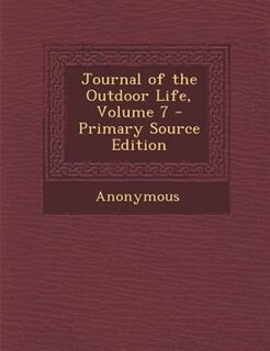 Couverture_Journal of the Outdoor Life, Volume 7 - Primary Source Edition