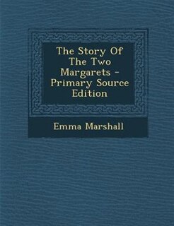 Couverture_The Story Of The Two Margarets - Primary Source Edition