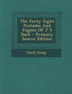 Front cover_The Forty Eight Preludes And Fugues Of J S Bach