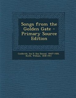 Songs from the Golden Gate - Primary Source Edition